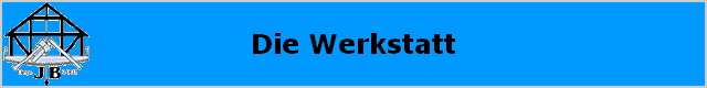 Die Werkstatt
